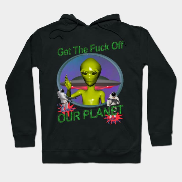 Get Off Our Planet - y2k Alien Retro 90's 2000's UFO Space Very Cool You Should Buy IT Hoodie by blueversion